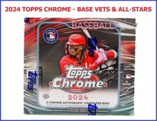 2024 Topps Chrome - Base Vets, All-Stars & Hall of Famers - You Pick Your Cards