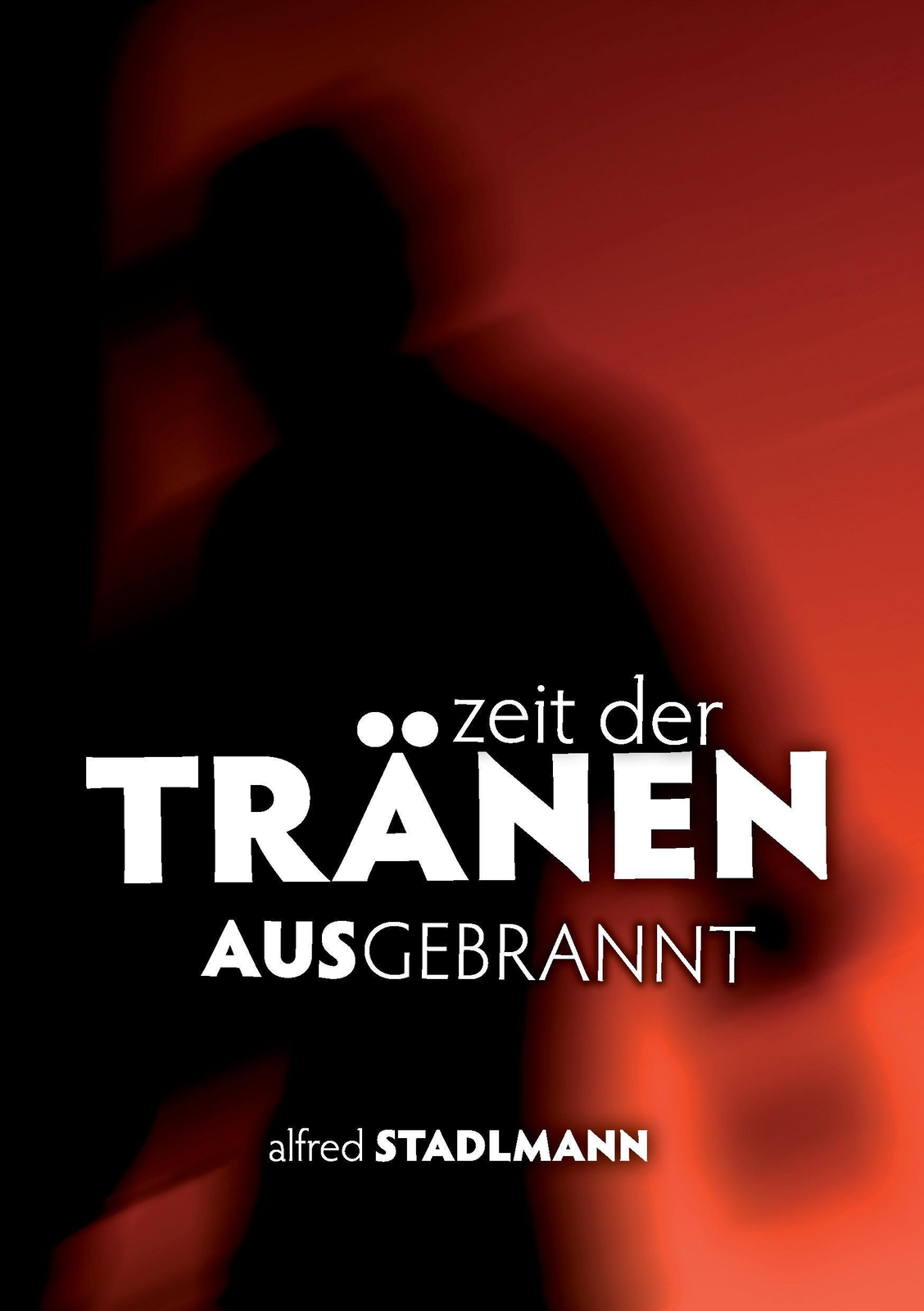 Thumbnail - Zeit Der Tränen - Ausgebrannt Burnout Alfred Stadlmann Taschenbuch