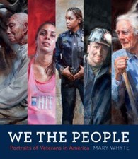 We the People : Portraits of Veterans in America, Hardcover by Whyte, Mary, L...