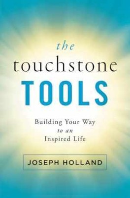 The Touchstone Tools: Building Your - Paperback, by Holland Joseph - Very Good