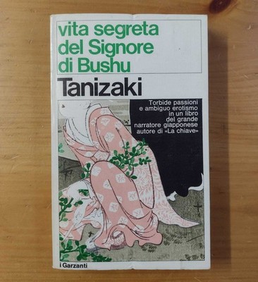 Das geheime Leben des Herrn von Bushu - J. Tanizaki (Garzanti, 1972)
