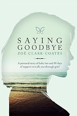 Saying Goodbye, Zoe Clark-Coates, Used; Good Book