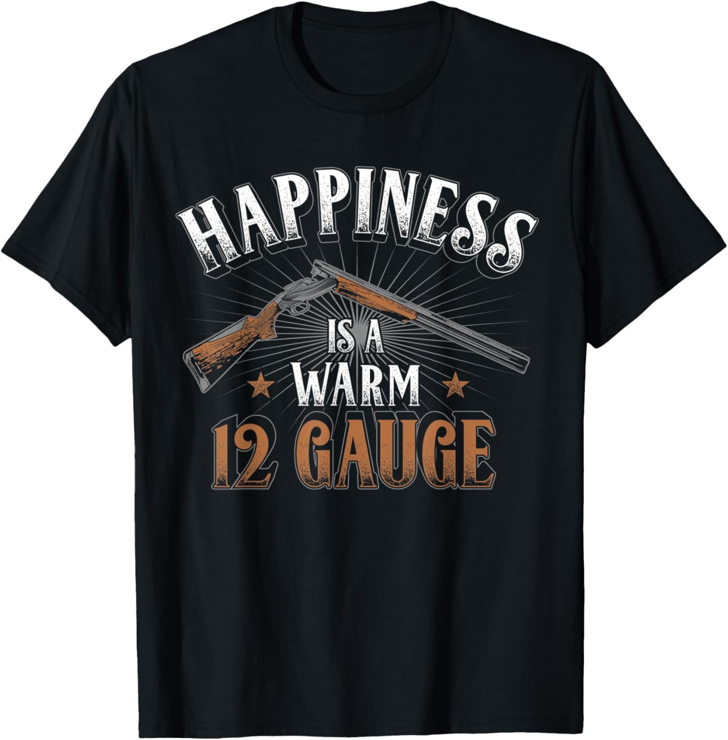 Happiness Is Warm 12 Gauge Novelty Skeet Trap Sporting Clays T-Shirt