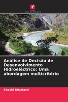 AnáLise De DecisãO De Desenvolvimento HidroeléCtrico: Uma Abordagem...