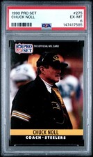 1990 PRO SET #275 CHUCK NOLL PSA 6