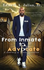 From Inmate to Advocate by Edward A. Julian, Sr Hardcover Book