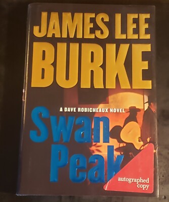  James Lee Burke - Swan Peak HC DJ FE SIGNED First Edition!
