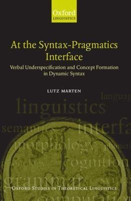 At the Syntax-Pragmatics Interface : Verbal Underspecification and Concept Fo...