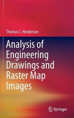 Analysis of Engineering Drawings and Raster Map Images by Thomas C Henderson