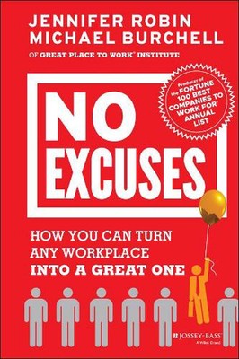 No Excuses: How You Can Turn Any Workplace into a Great One by Jennifer Robin (E