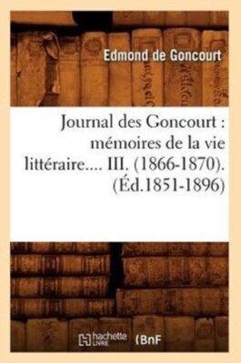 DE GONCOURT E - Journal des Goncourt Memoiren des literarischen Lebens.  - J555z