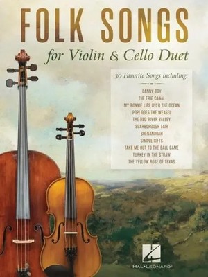 Folk Songs for Violin and Cello Duet: 30 Favorite Songs Arranged by Michelle...