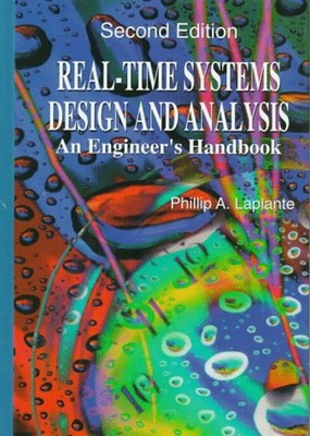 Real-Time Systems Design and Analysis : An Engineer's Handbook Ha