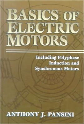 Basics of Electric Motors: Including Polyphase Induction and Synchronous Mot...