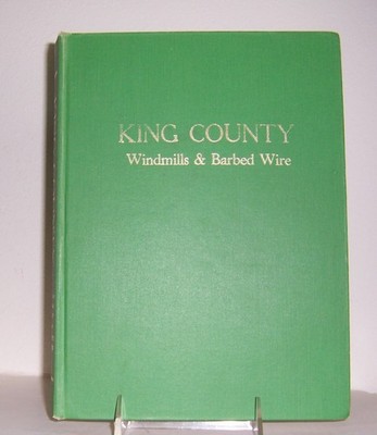 King County: Windmills & Barbed Wire, TX Historical Society,  1976,  illustrated
