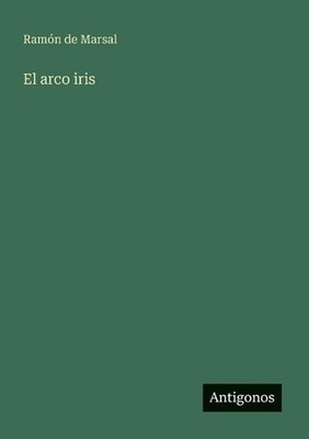 El arco iris by Ram?n de Marsal (Spanish) Paperback Book