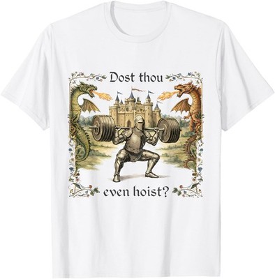 Dost Thou Even Hoist Medieval Gym Meme Retro Funny Lifting  unisex T-Shirt