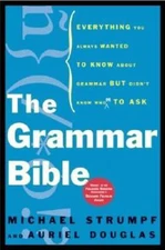 The Grammar Bible: Everything You Always Wanted to Know About Gramma - VERY GOOD