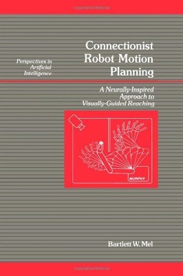 Connectionist Robot Motion Planning: A Neurally-Inspired Approach to Visually-Gu