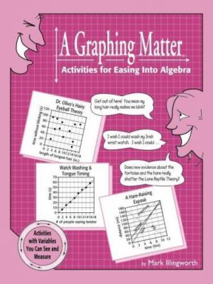 Graphing Matter : Activities for Easing into Algebra, Paperback by Illingwort...