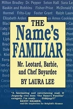 Name's Familiar, The: Mr. Leotard, Barbie, and Chef Boyardee by Laura Lee (Engli