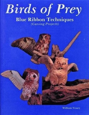Birds of Prey, Blue Ribbon Techniques by William Veasey (English) Hardcover Book