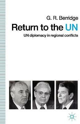 Berridge, G. : Return to the UN: UN Diplomacy in Region FREE Shipping, Save £s