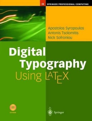 Digital Typography Using LaTeX: An Introduction to Digital Typography by Apostol
