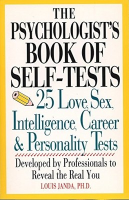 The Psychologist's Book of Self-Tests: 25 Love, s**, Intelligenc