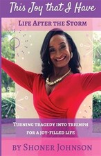 This Joy That I Have: Life After the Storm by Johnson, Shoner, Brand New, Fre...