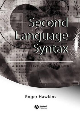 Zweitsprachensyntax: Eine generative Einführung von Roger Hawkins (Englisch) Pap