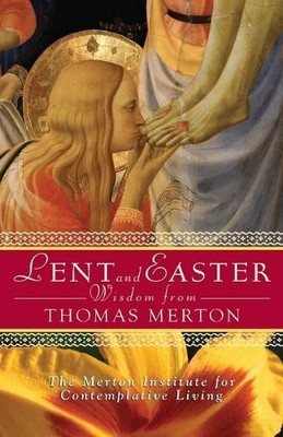 Jonathan Montaldo Lent and Easter Wisdom from Thomas Merton (Paperback)