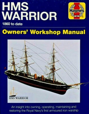 HMS Warrior 1860 to date Haynes Owners Workshop Manual Hardback Book New 