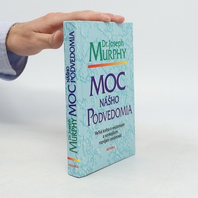 Moc nášho podvedomia  |  Joseph Murphy