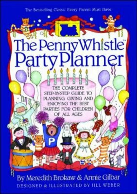 Penny Whistle Party Planner by Meredith Brokaw: New