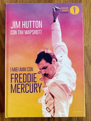 I Miei Anni Con FREDDIE MERCURY - Jim Hutton - Copertina Rigida 2019 Oscar Saggi