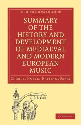 Summary of the History and Development of Mediaeval and Modern European Music