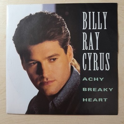 BILLY RAY CYRUS - ACHY BREAKY HEART - CLASSIC 1992 COUNTRY POP ROCK EX VINYL 7''S