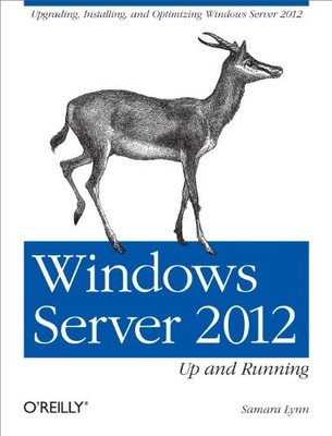 Windows Server 2012: Up and Running by Lynn Samara 9781449320751 NEW