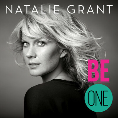 Be One by Grant, Natalie (CD, 2015)