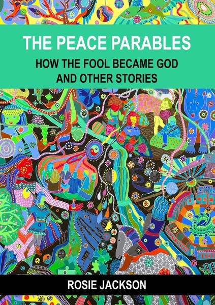 The Peace Parables | How The Fool Became God And Other Stories | Rosie Jackson-image