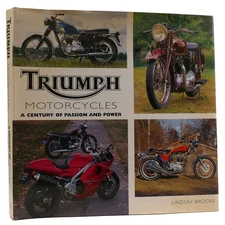 Lindsay Brooke TRIUMPH MOTORCYCLES : A CENTURY OF PASSION AND POWER  1st Edition