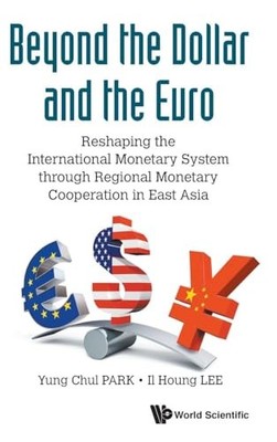 Beyond The Dollar And The Euro: Reshaping The International Monetary System Thr