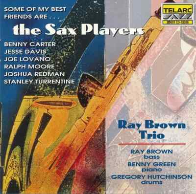 CD Ray Brown Trio Some Of My Best Friends Are...The Sax Players Telarc