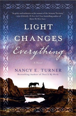 Light Changes Everything: A Novel by Turner