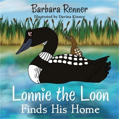 Lonnie the Loon Finds His Home (Paperback or Softback)