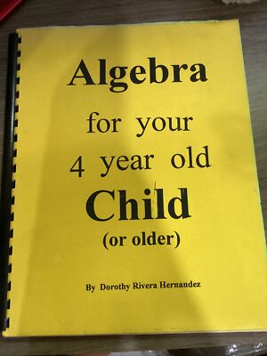 Algebra for your 4 year old Child (or older), Hernandez, Dorothy, Rivera *F