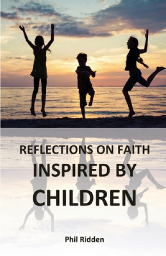 Thumbnail - Reflections On Faith Inspired By Children By Ridden, Phil