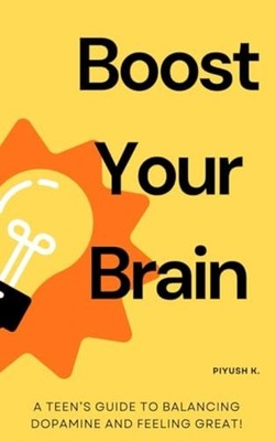 Boost Your Brain (paperback) -  NEW Piyush K.