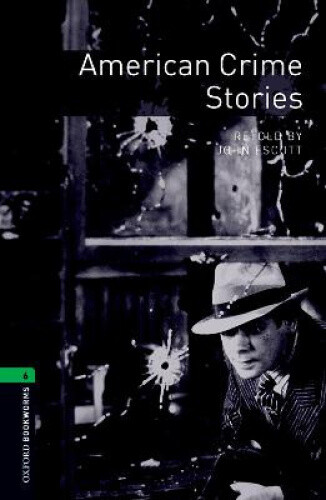Thumbnail - Oxford Bookworms Library: Level 6:: American Crime Stories (oxford
